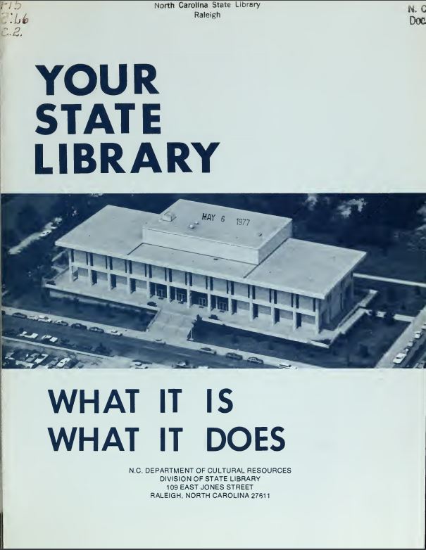 Cover image for the 1977 State Library of NC publication &quot;Your State Library: What It Is, What It Does.&quot;  From the NC State Documents Collection, State Library of NC, in the NC Digital Collections.
