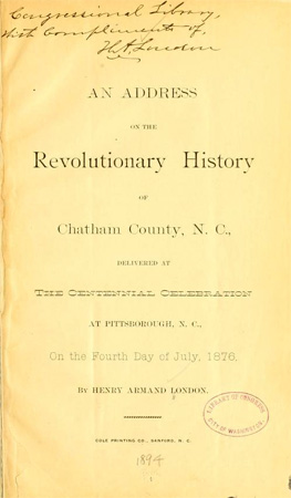 Title page from Henry Armand London's address &quot;Revolutionary History of Chatham County, N.C.,&quot; July 4, 1876.  Presented on Archive.org. 