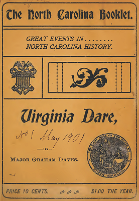 The North Carolina Booklet...Great Events in North Carolina history. Virginia Dare by Major Graham Daves