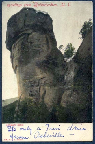 &quot;Greetings from Rutherfordton, N.C.,&quot; postcard image of Chimney Rock, ca. 1907.  Handwritten text says &quot;It's only a 7 mile drive from Asheville --&quot;.  Item 	H.1971.118.17 from the collection of the N.C. Museum of History. Used courtesy of the N.C. Department of Natural and Cultural Resources.