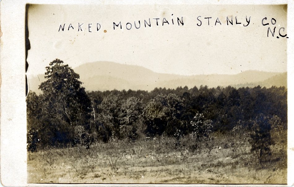 &quot;Naked Mountain Stanly Co N.C.&quot; Photograph ca. 1920s. For a time the mountain was called Naked Mountain, named for its appearance following timber loss during a hurricane of February 1884. The mountain was subsequently renamed &quot;Morrow&quot; for James Morrow who later purchased the land. From the collection of the Stanly County Museum, Albemarle, N.C. 