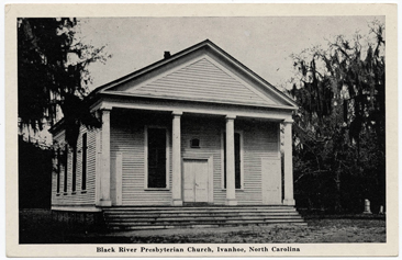Postcard image of &quot;Black River Presbyterian Church, Ivanhoe, North Carolina,&quot; circa 1915-1930.  From the Durwood Barbour Collection of North Carolina Postcards, North Carolina Collection, UNC-Chapel Hill. 