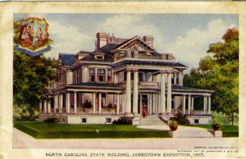 &quot;North Carolina State Building, Jamestown Exposition, 1907.&quot; Image courtesy of the North Carolina Postcard Collection, University of North Carolina at Chapel Hil Libraries. 